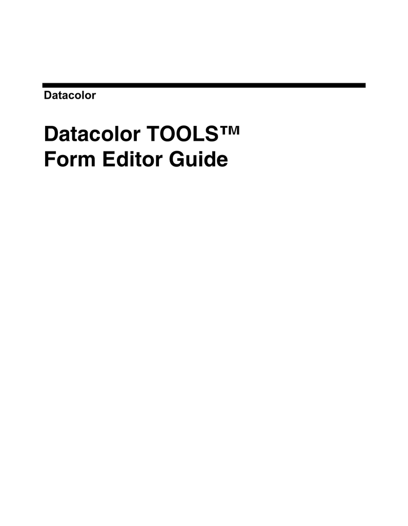 Datacolor TOOLS™ Form Editor Guide Datacolor Manualzz