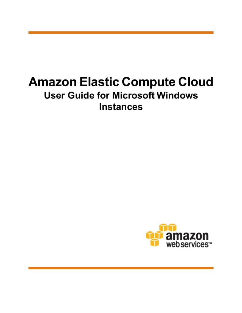 Amazon Elastic Compute Cloud User Guide For Microsoft Windows Instances Manualzz