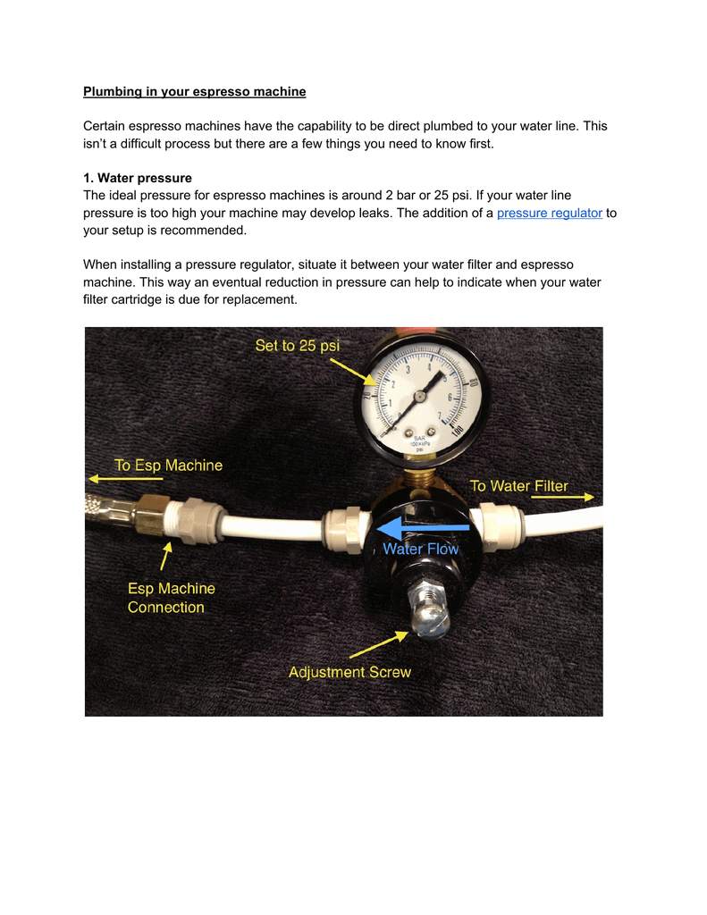 Plumbing in your espresso machine Certain espresso machines have the capability to be direct