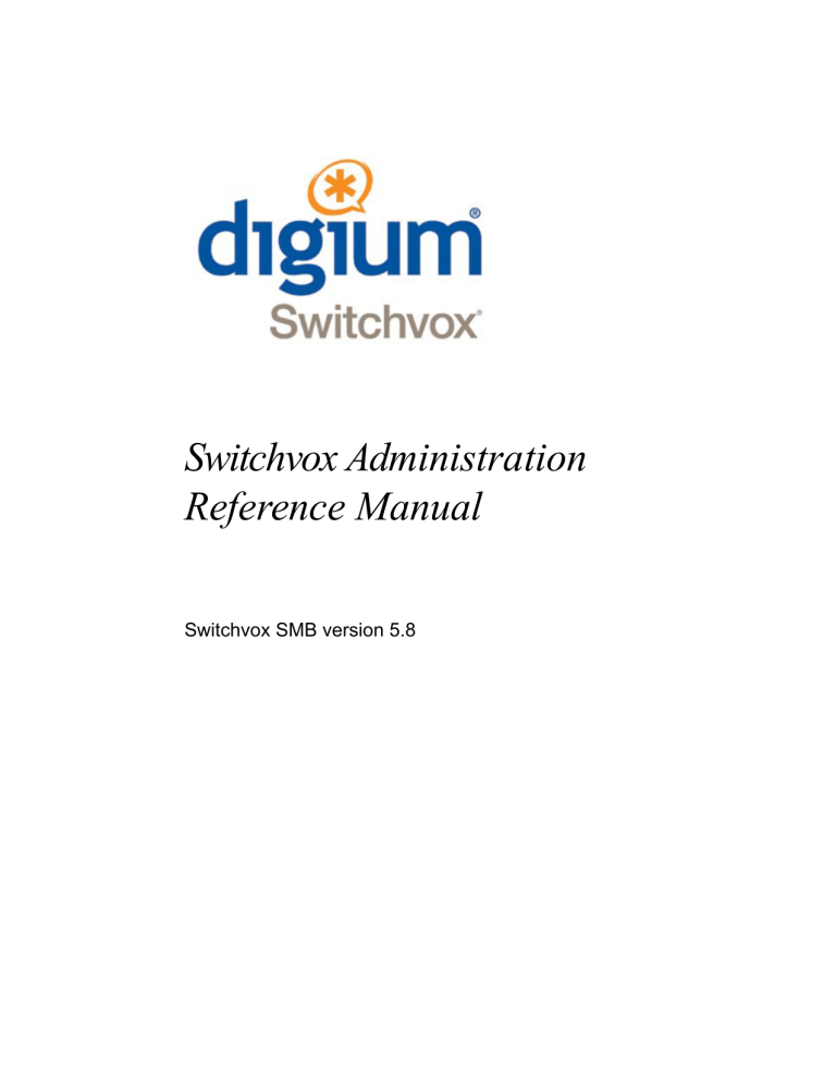 Switchvox Administration Reference Manual Switchvox SMB version 5.8