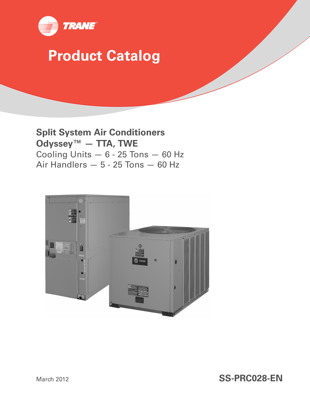 Trane® Odyssey™ Product Catalog Split System Heat Pumps 5 ton to 20 Ton