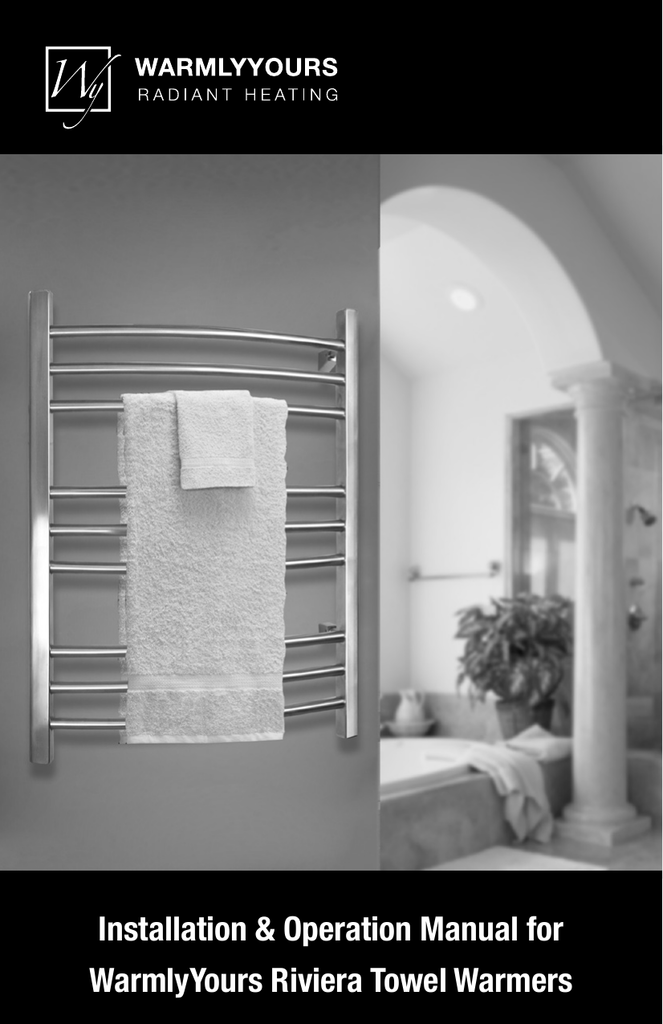 Installation & Operation Manual for WarmlyYours Riviera Towel Warmers