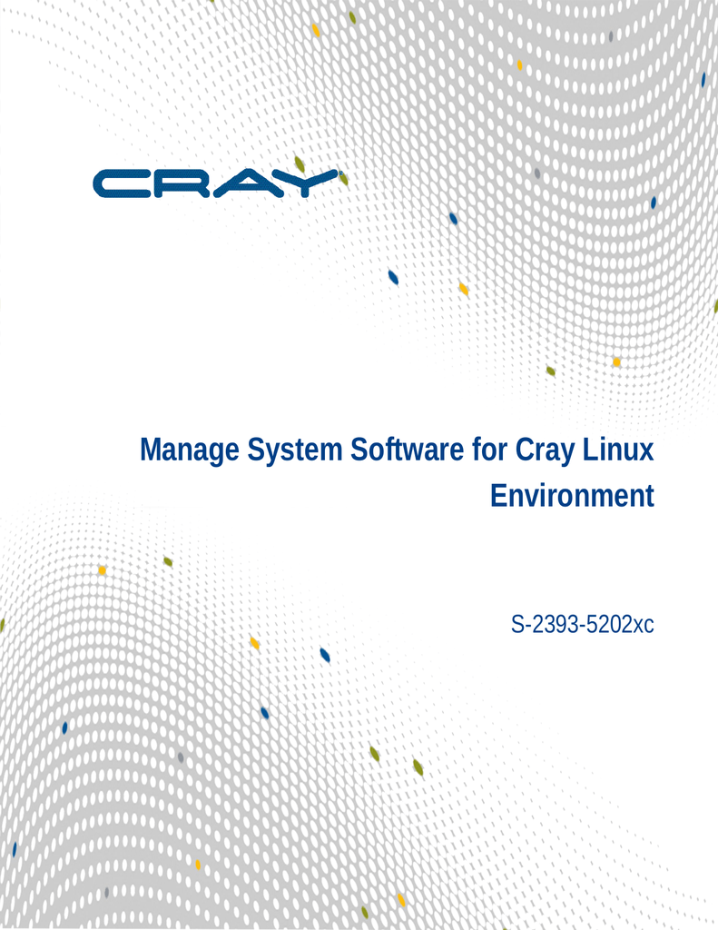 Managing System Software For The Cray Linux Environment Manualzz