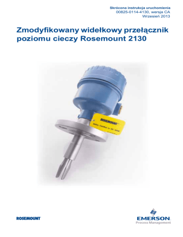 Zmodyfikowany widełkowy przełącznik poziomu cieczy Rosemount 2130 00825-0114-4130, wersja CA Wrzesień 2013 | Manualzz