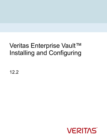 Veritas Enterprise Vault™ Installing and Configuring | Manualzz