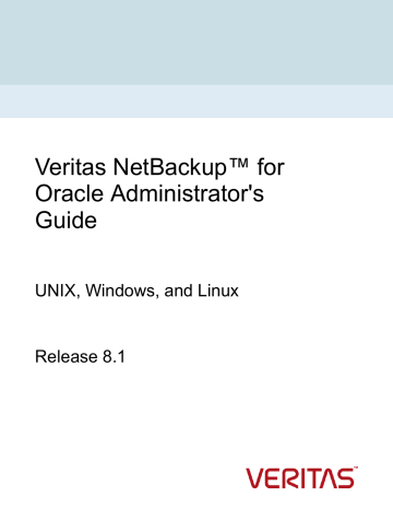 Veritas NetBackup™ for Oracle Administrator`s Guide: UNIX | Manualzz
