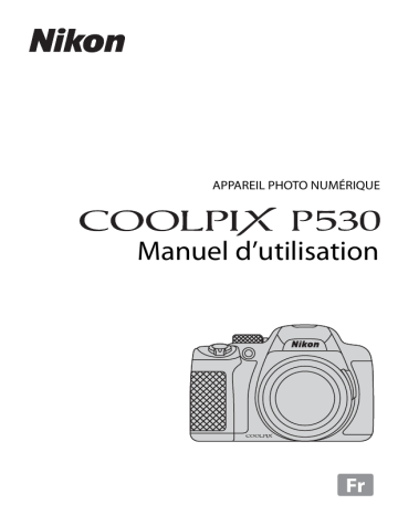 Nikon COOLPIX P530 Manuel d'utilisation | Manualzz