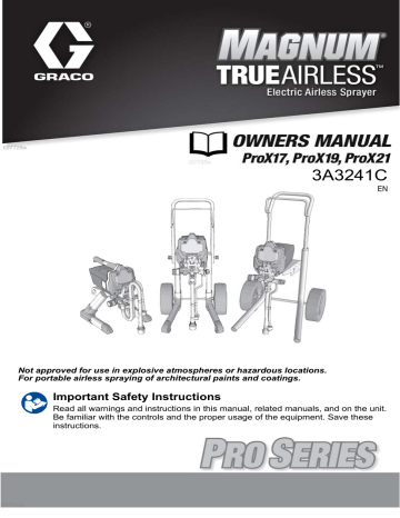 Graco 3A3241C - ProX17, ProX19, ProX21 Electric Airless Sprayers Owner's Manual | Manualzz