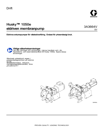 Graco 3A3664V, Husky™ 1050eeldriven membranpump, Drift Bruksanvisning | Manualzz