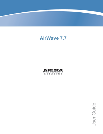 Aruba AirWave 7.7 User Guide | Manualzz