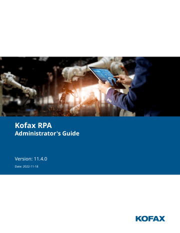 Kofax RPA 11.4.0 Administrator's Guide | Manualzz