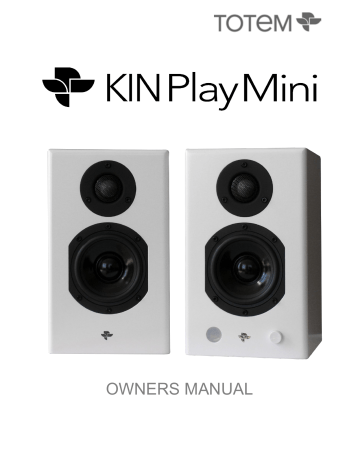 Kin Play Mini TOTEM KIN Play Mini Powered Speakers Owner’s Manual | Manualzz